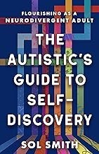 The Autistic’s Guide to Self-Discovery
